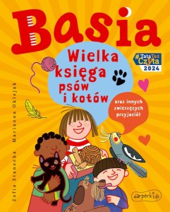 Wielka księga psów i kotów oraz innych zwierzęcych przyjaciół. Basia