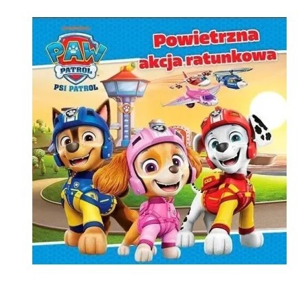 POWIETRZNA AKCJA RATUNKOWA. PSI PATROL
