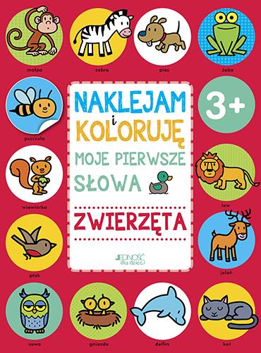 NAKLEJAM I KOLORUJĘ: MOJE PIERWSZE SŁOWA-ZWIERZĘTA