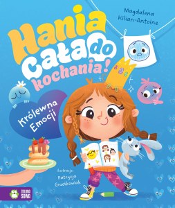 Królewna Emocji. Hania cała do kochania!