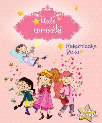 MAŁE WRÓŻKI. KSIĘŻNICZKA ROKU. JUŻ CZYTAM!