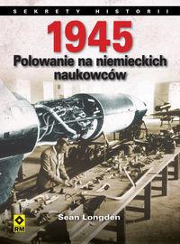 1945 POLOWANIE NA NIEMIECKICH NAUKOWCÓW