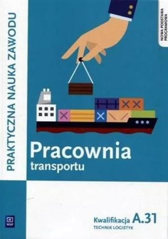 Praktyczna nauka zawodu. Pracownia transportu