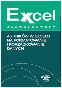 45 TRIKÓW W EXCELU NA FORMATOWANIE I PORZĄD