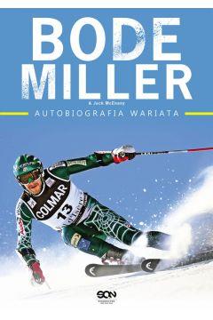 BODE MILLER. AUTOBIOGRAFIA WARIATA