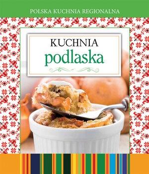 POLSKA KUCHNIA REGIONALNA. KUCHNIA PODLASKA