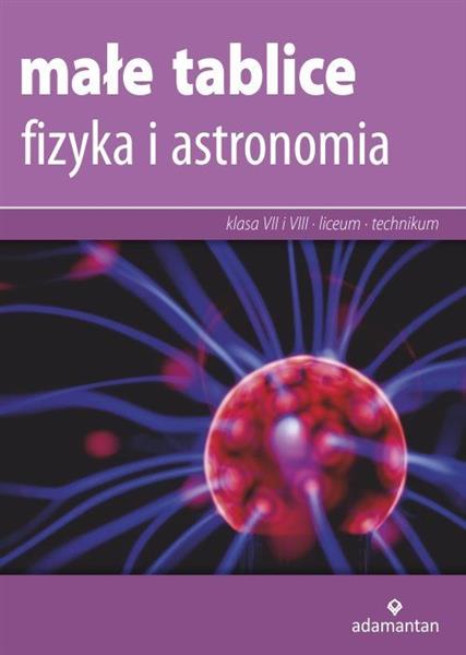 MAŁE TABLICE. FIZYKA I ASTRONOMIA DLA KLAS 7-8
