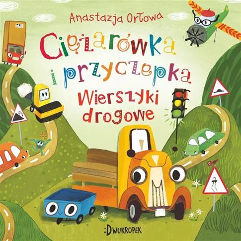 Ciężarówka i przyczepka. 3. Wierszyki drogowe. Cię