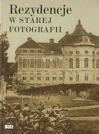 REZYDENCJE W STAREJ FOTOGRAFII