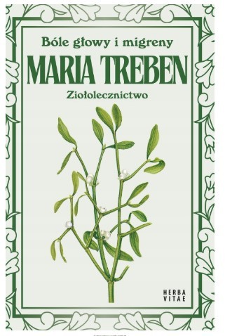 BÓLE GŁOWY I MIGRENY. ZIOŁOLECZNICTWO
