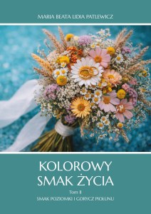 Smak poziomki i gorycz piołunu. Kolorowy smak życia. Tom 2