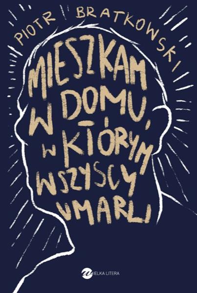 MIESZKAM W DOMU, W KTÓRYM WSZYSCY UMARLI