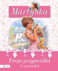 MARTYNKA. 16 OPOWIADAŃ. TWOJA PRZYJACIÓŁKA?