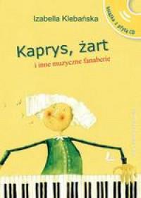 KAPRYS ŻART I INNE MUZYCZNE FANA.. + CD WYD. 3