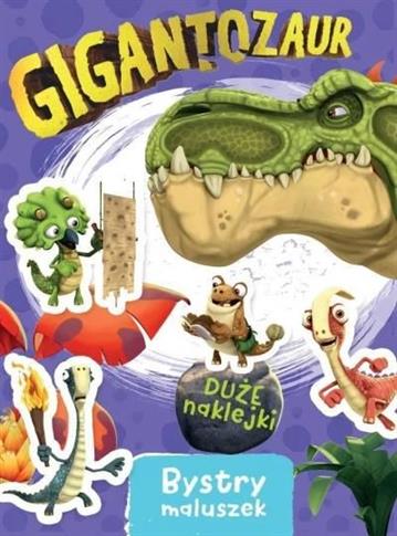 Gigantozaur. Bystry maluszek
