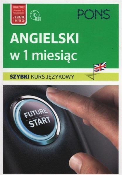 ANGIELSKI W 1 MIESIĄC. SZYBKI KURS JĘZYKOWY