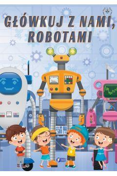 GŁÓWKUJ Z NAMI, ROBOTAMI