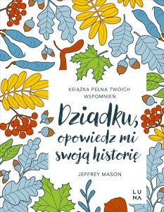 Dziadku, opowiedz mi swoją historię. Opowiedz mi swoją historię. Tom 4