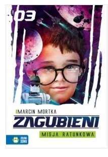 ZAGUBIENI. MISJA RATUNKOWA. TOM 3