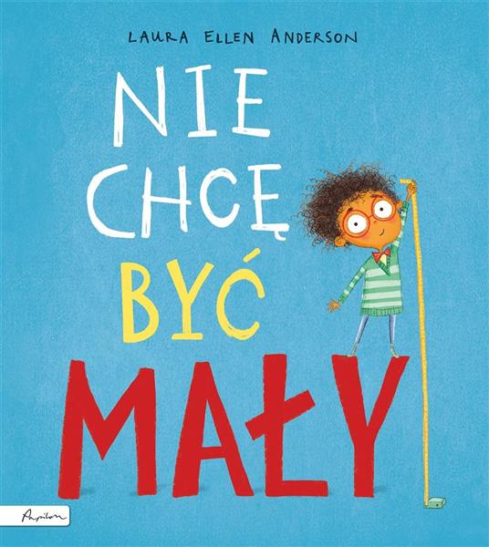 NIE CHCĘ BYĆ MAŁY