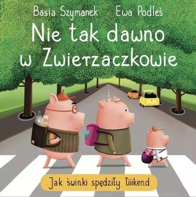 NIE TAK DAWNO W ZWIERZACZKOWIE. JAK ŚWINKI SPĘDZIŁ