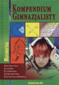 KOMPENDIUM GIMNAZJALISTY. MATEMATYKA