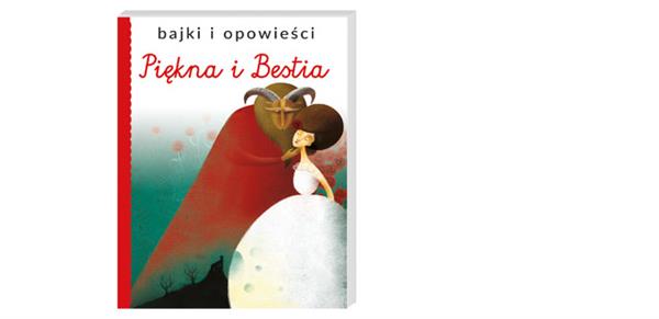 BAJKI I OPOWIEŚCI. PIĘKNA I BESTIA