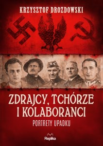 Zdrajcy, tchórze i kolaboranci. Portrety upadku. Tajemnice Historii