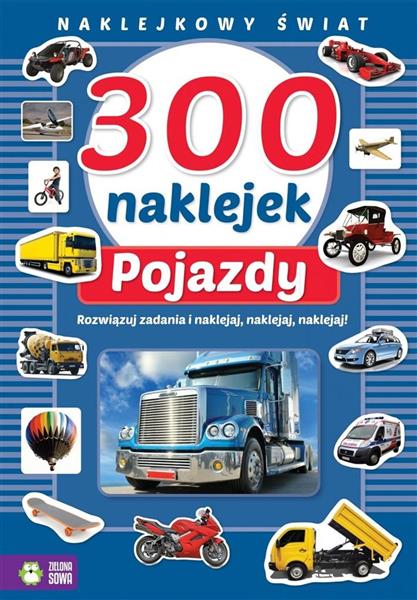 NAKLEJKOWY ŚWIAT. 300 NAKLEJEK POJAZDY