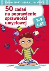 50 ZADAŃ NA POPRAWIENIE SPRAWNOŚCI UMYSŁOWEJ