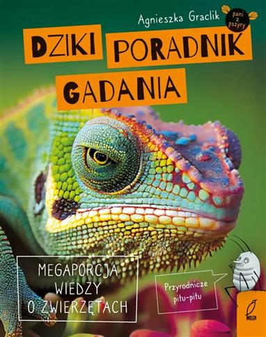 Dziki poradnik gadania. Megaporcja wiedzy o zwierz