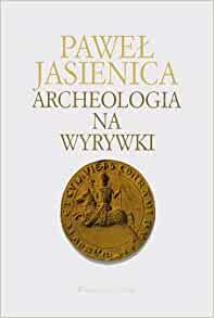 ARCHEOLOGIA NA WYRYWKI