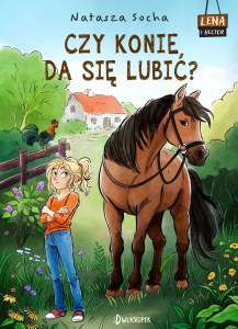 Czy konie da się lubić? Lena i Hector. Tom 1