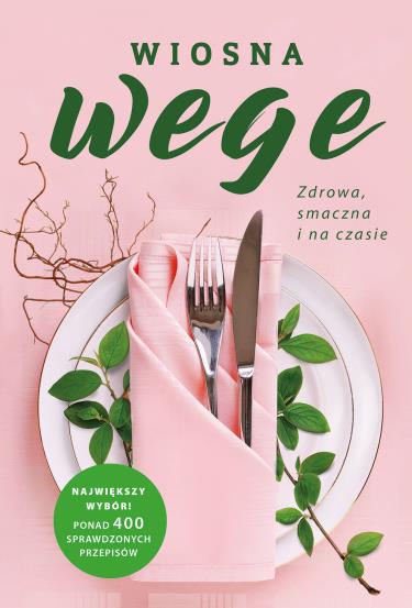 WIOSNA WEGE. ZDROWA, SMACZNA I NA CZASIE