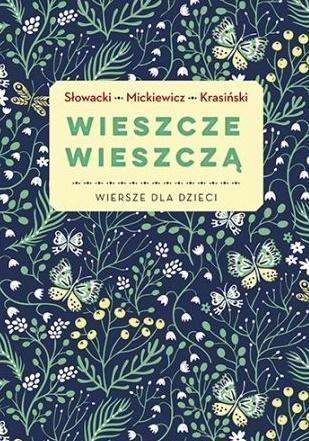 WIESZCZE WIESZCZĄ. NAJPIĘKNIEJSZE WIERSZE DLA ?