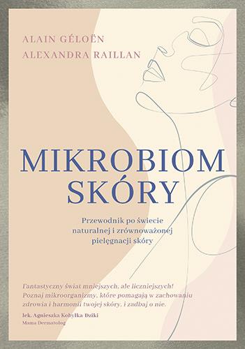 MIKROBIOM SKÓRY. PRZEWODNIK PO ŚWIECIE NATURALNEJ