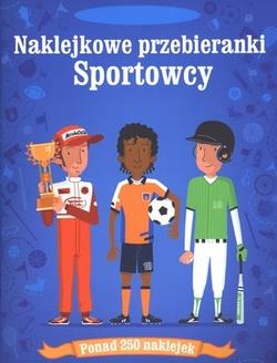 SPORTOWCY. NAKLEJKOWE PRZEBIERANKI