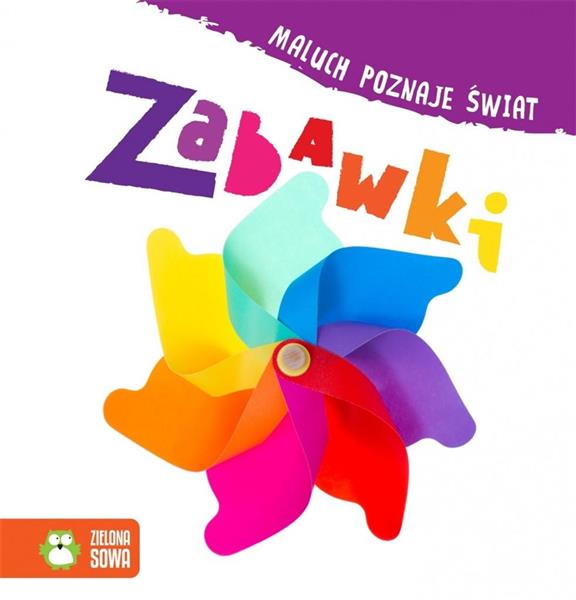 MALUCH POZNAJE ŚWIAT. ZABAWKI