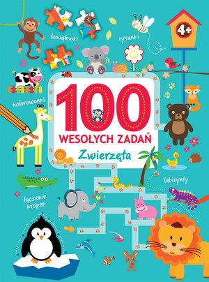 100 WESOŁYCH ZADAŃ. ZWIERZĘTA