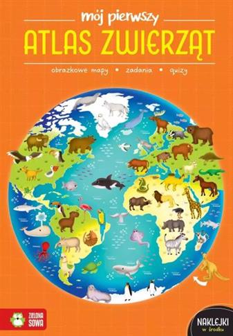 MÓJ PIERWSZY ATLAS ZWIERZĄT