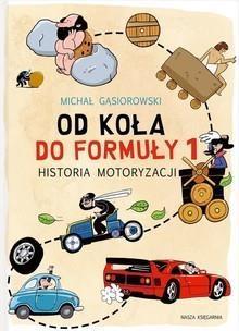 OD KOŁA DO FORMUŁY 1 HISTORIA MOTORYZACJI