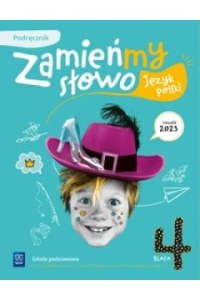 Język polski Zamieńmy słowo podręcznik klasa 4 szkoła podstawowa