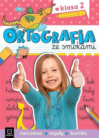 Ortografia ze smokami. Ćwiczenia, reguły, komiks.