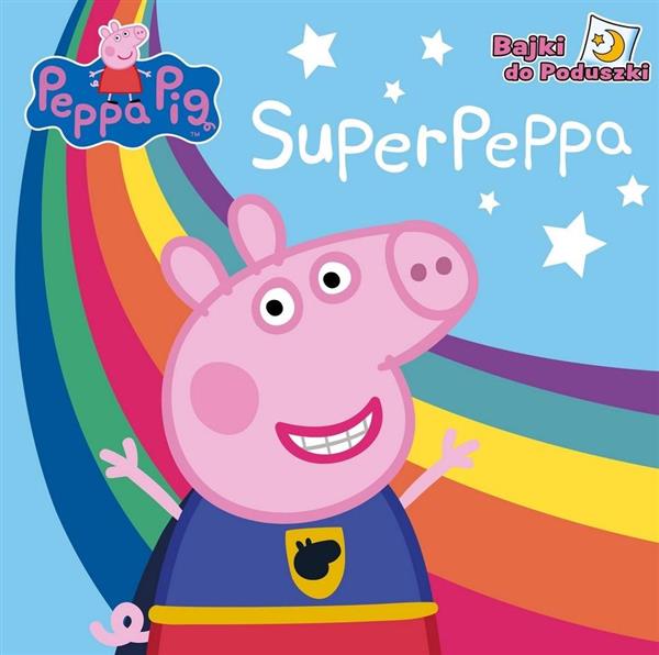 ŚWINKA PEPPA. BAJKI DO PODUSZKI 3 SUPERPEPPA