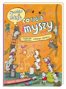 OPOWIEM CI, MAMO, CO ROBIĄ MYSZY