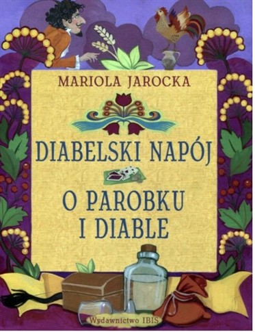 DIABELSKI NAPÓJ O PAROBKU I DIABLE MARIOLA JAROCKA