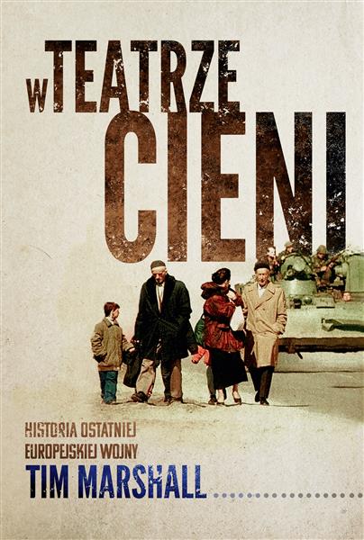 W TEATRZE CIENI. HISTORIA OSTATNIEJ EUROPEJSKIEJ W
