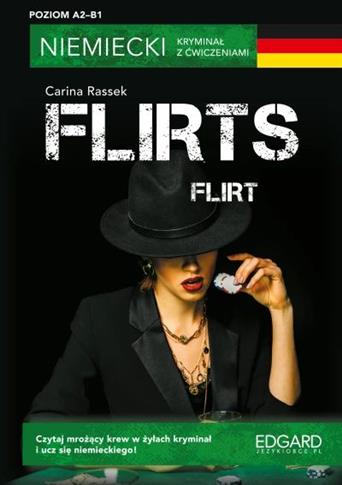 Flirt. Flirts. Niemiecki. Kryminał z ćwiczeniami,