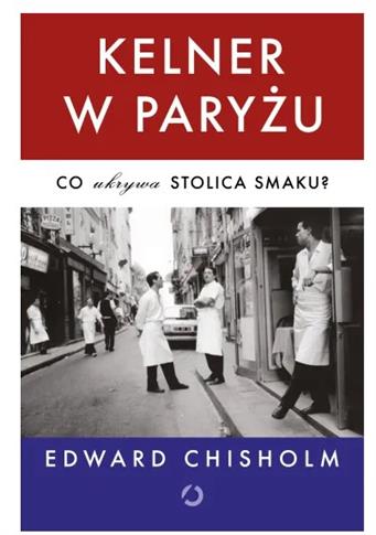 KELNER W PARYŻU. CO UKRYWA STOLICA SMAKU?