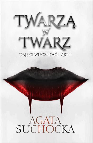 DAJĘ CI WIECZNOŚĆ T.2 TWARZĄ W TWARZ